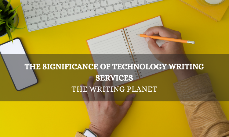 The significance of Technology Writing Services